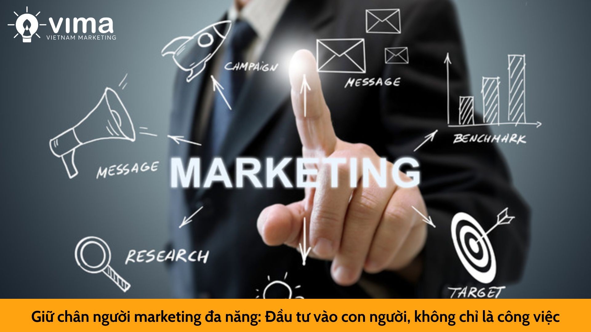 Giữ chân người marketing đa năng: Đầu tư vào con người, không chỉ là công việc